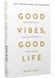 Good Vibes, Good Life. Любов до себе &mdash; ключ до розкриття вашої величі 1030505 фото 1