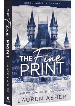 The Fine Print. Dreamland Billionaires. Book 1 1029605 фото